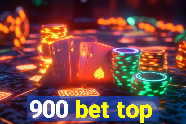 900 bet top